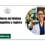 Beca Líderes del Mañana 2026: requisitos y registro