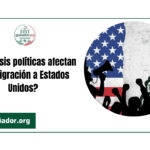¿Las crisis políticas afectan la inmigración a Estados Unidos?